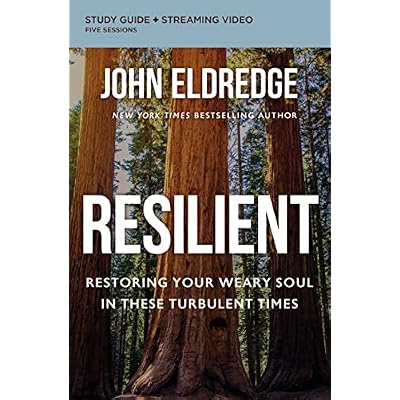 Resilient Bible Study Guide plus Streaming Video: Restoring Your Weary Soul in These Turbulent Times