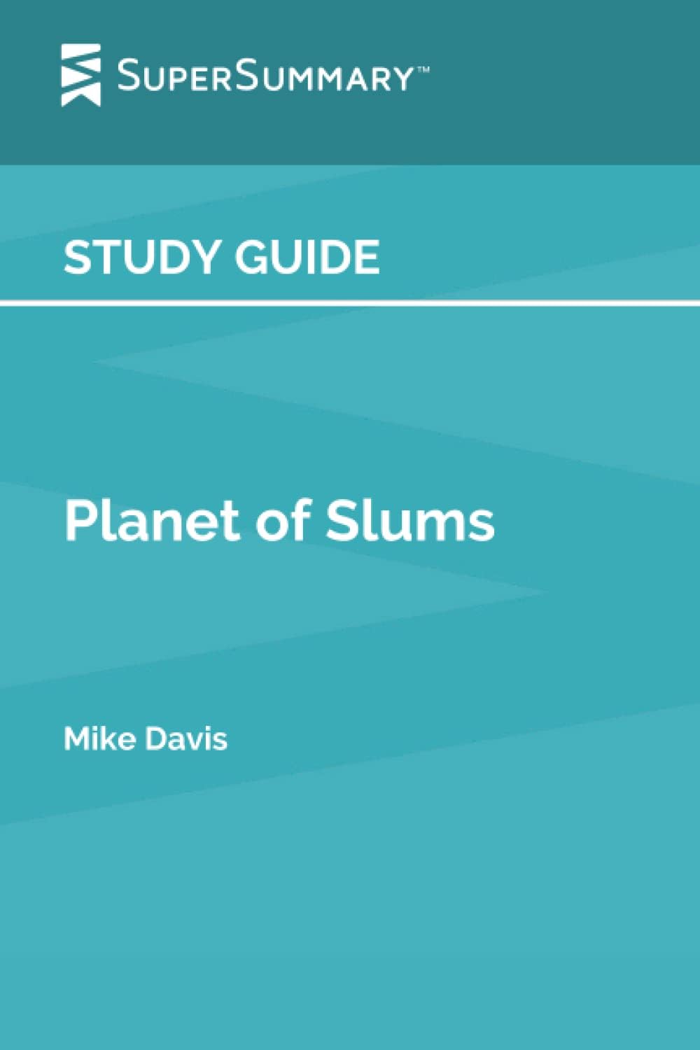 Study Guide: Planet of Slums by Mike Davis (SuperSummary)
