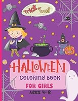 Halloween Coloring Book For Girls: Ages 4-8/ 20 Spooky Halloween coloring designs featuring witches, pumpkins, bats, candy, skulls, spiders, ghosts, ... Book for girls/Makes a nice Halloween gift B08KH3RH8X Book Cover