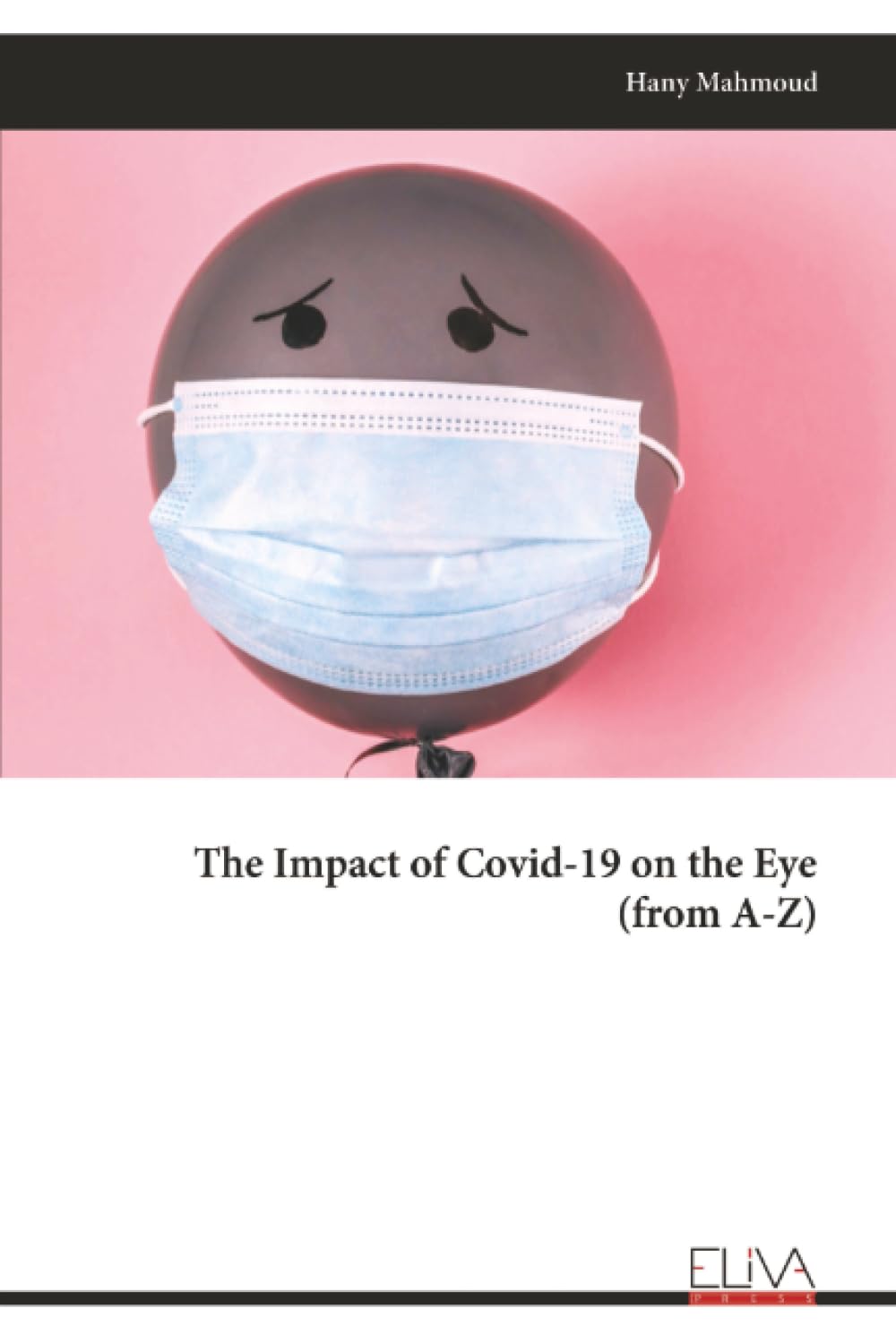 The Impact of Covid-19 on the Eye (from A-Z)