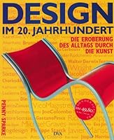 Design im 20. Jahrhundert. Sonderausgabe. Die Eroberung des Alltags durch die Kunst. 3421031924 Book Cover