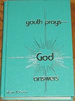 Youth prays--God answers: Setting forth the simple principles of the ABC's of Bible prayer, in story and text B0007F2B00 Book Cover