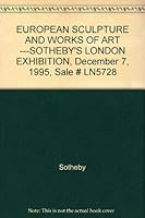 EUROPEAN SCULPTURE AND WORKS OF ART ---SOTHEBY'S LONDON EXHIBITION, December 7, 1995, Sale # LN5728 B0070W56BO Book Cover