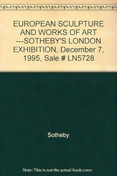 Paperback EUROPEAN SCULPTURE AND WORKS OF ART ---SOTHEBY'S LONDON EXHIBITION, December 7, 1995, Sale # LN5728 Book