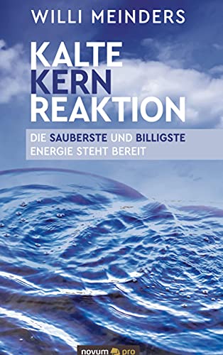 Kalte Kernreaktion: Die sauberste und billigste Energie steht bereit