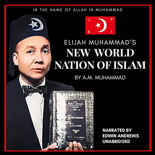 Elijah Muhammad&amp;rsquo;s New World Nation of Islam by A.M. Muhammad episode artwork