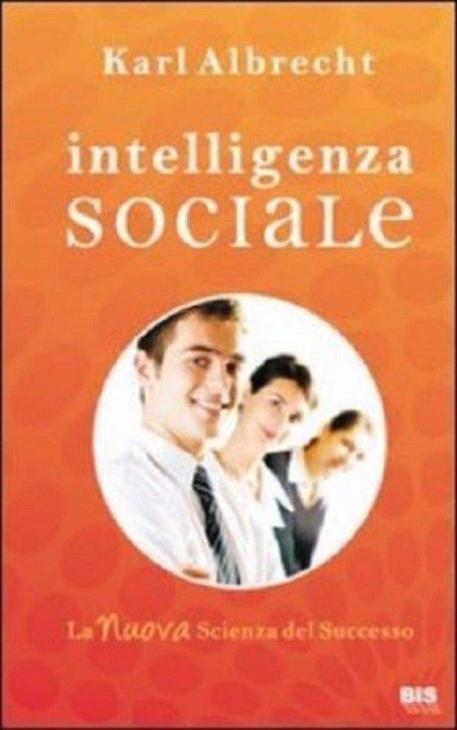 Intelligenza Sociale. La Nuova Scienza Del Successo - 4