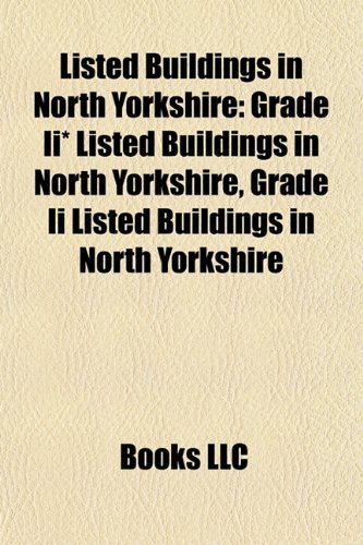 Listed Buildings in North Yorkshire: Grade II* Listed Buildings in North Yorkshire, Grade II Listed Buildings in North Yorkshire