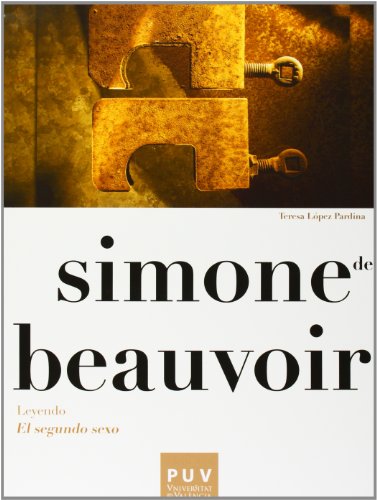 Simone de Beauvoir. Leyendo «El segundo sexo»