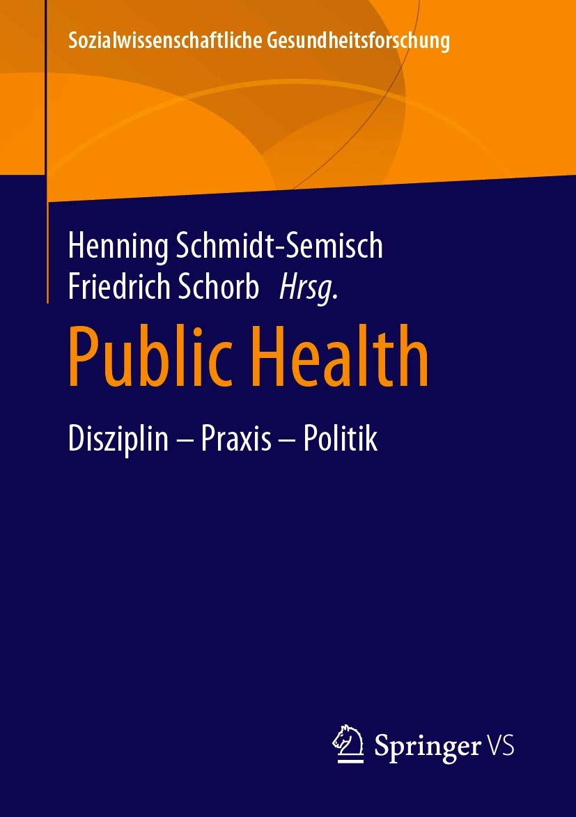 Public Health: Disziplin – Praxis – Politik (Sozialwissenschaftliche Gesundheitsforschung)