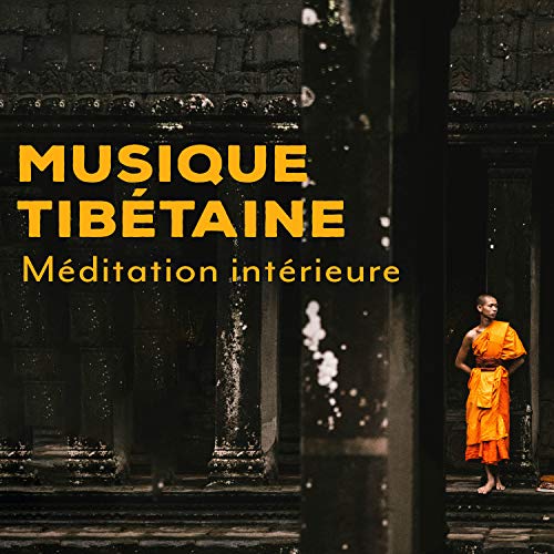 Musique tibétaine Méditation intérieure, Yoga, TaiChi