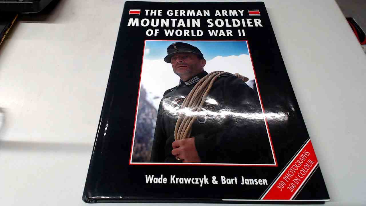 The German Army Mountain Soldier of World War II by Jansen, Bart ( AUTHOR ) Jul-14-2009 Hardback Hardcover – 23 Mar. 2009