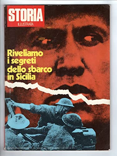 STORIA ILLUSTRATA. I segreti dello sbarco in Sicilia - n. 194 gennaio 1974