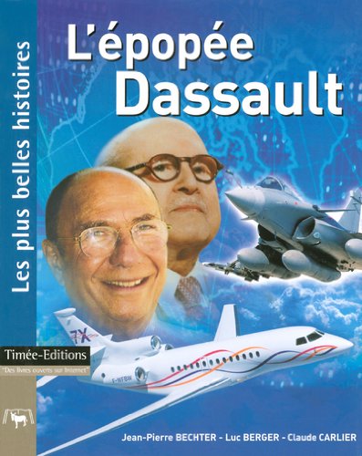 Télécharger L'Epopée Dassault : Les plus belles histoires de Dassault livre En ligne