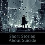 Cover of Short Stories About Suicide