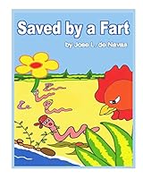Saved by a Fart: Family of worms escaping from a hungry chicken 1517565103 Book Cover