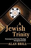 A Jewish Trinity: Contemporary Christian Theology through Jewish Eyes