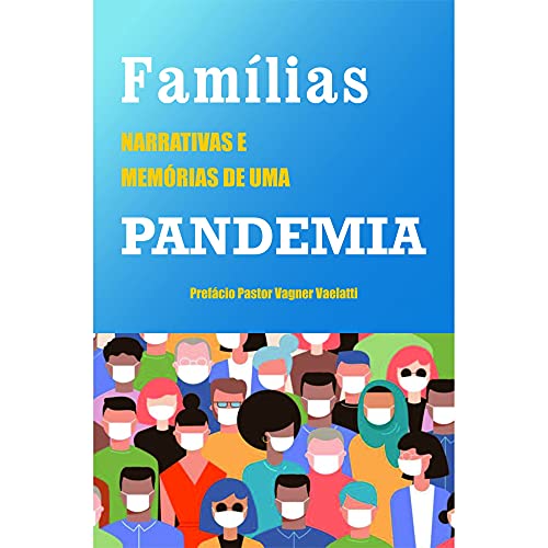 Famílias: Narrativas e Memórias de uma Pandemia: