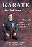 Karate - The Isshinryu Way: My Philosophy on the Martial Arts and Life