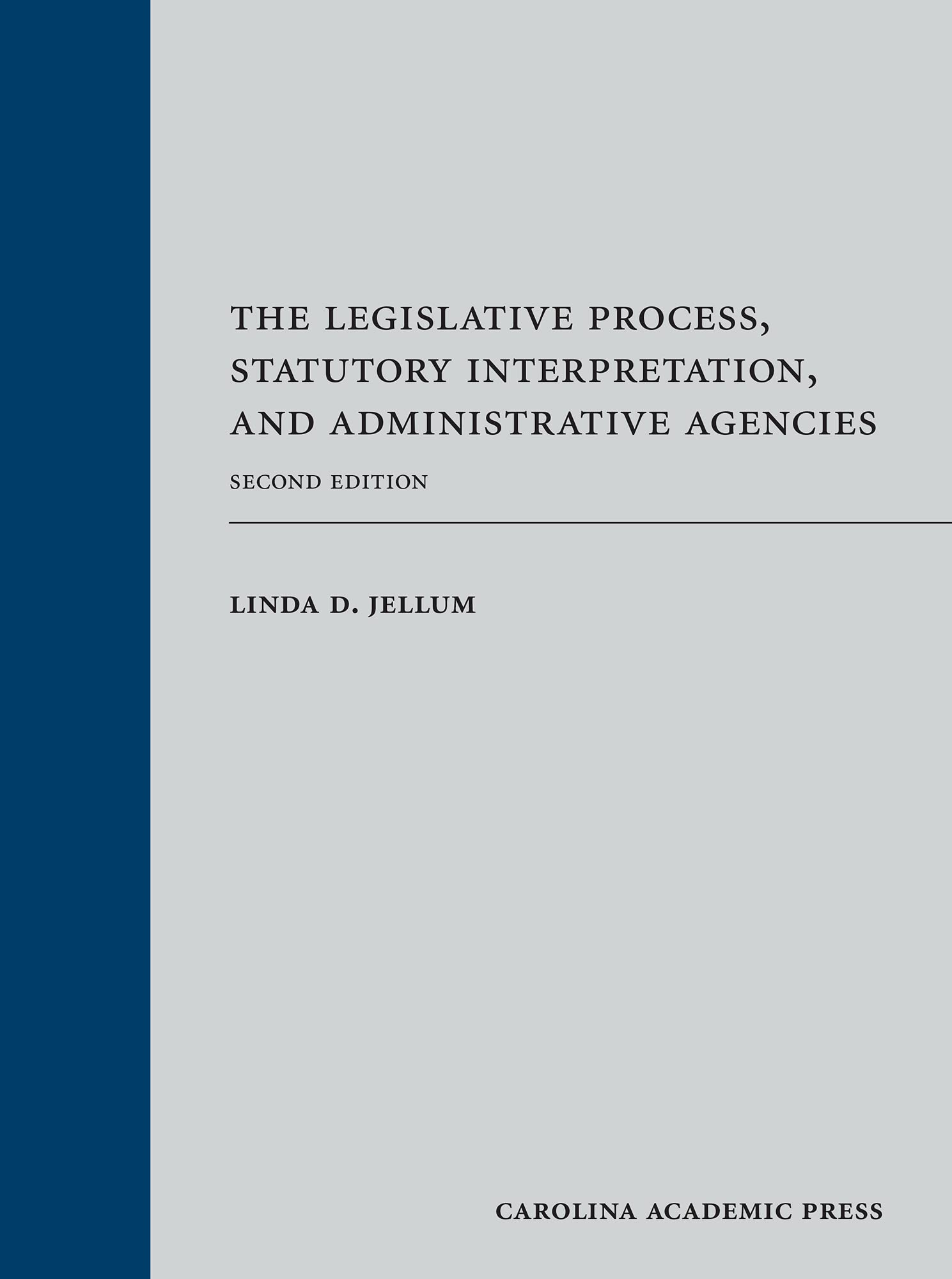 The Legislative Process, Statutory Interpretation, and Administrative Agencies