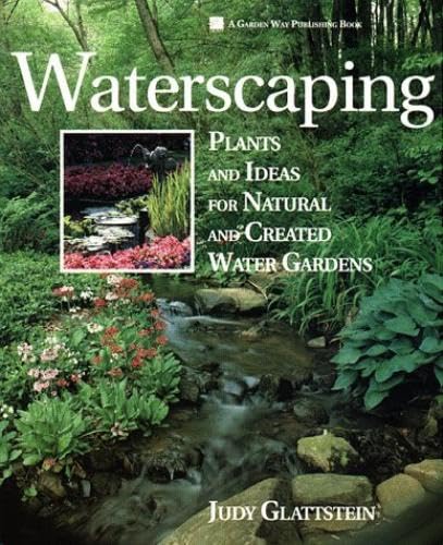 Buy Waterscaping: Plants and Ideas for Natural and Created Water Gardens — BookShops.in