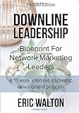 Downline Leadership: Blueprint For Network Marketing Leaders