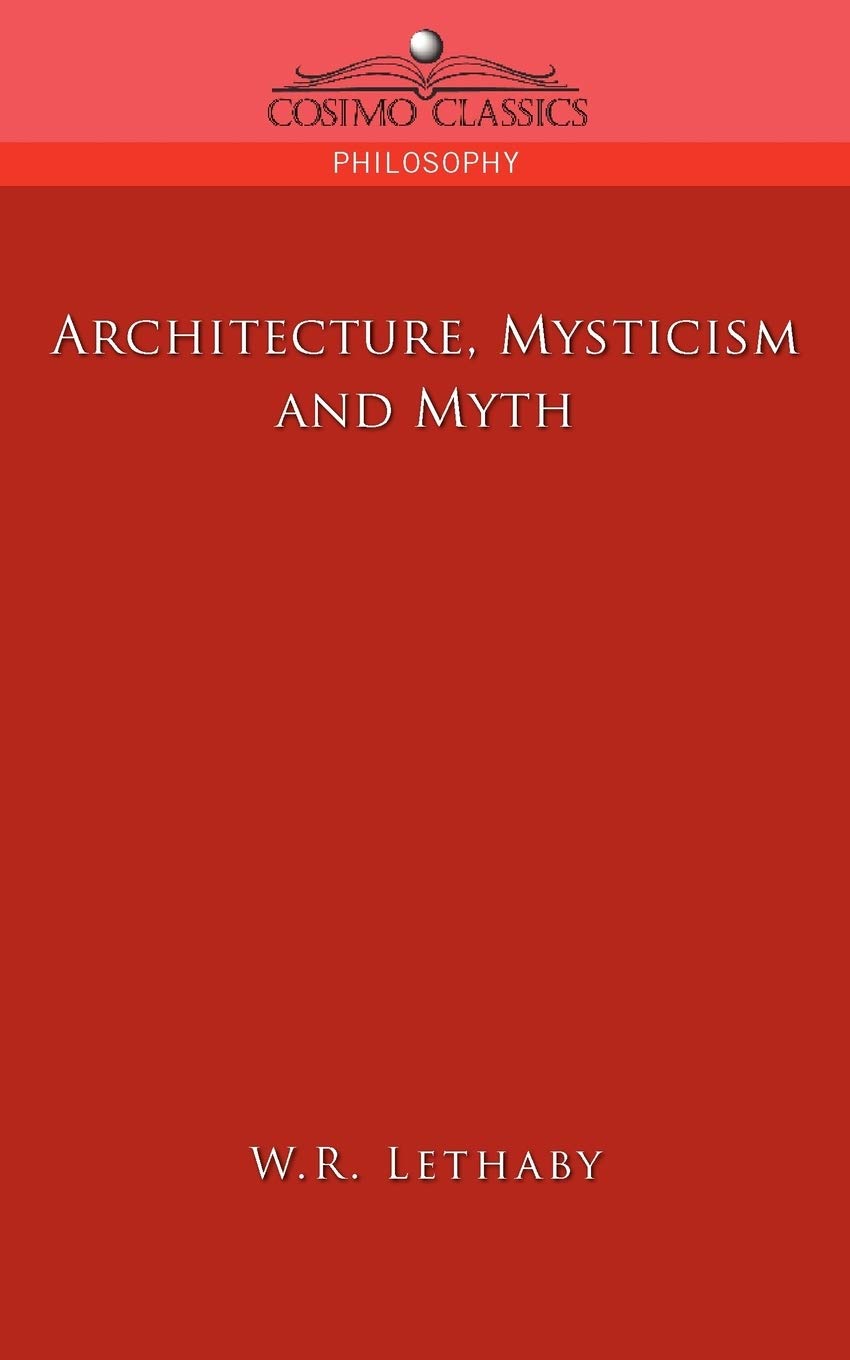 Architecture, Mysticism and Myth