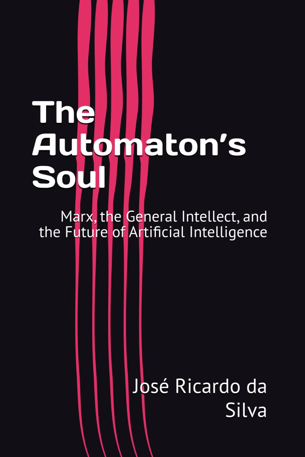 The Automaton’s Soul: Marx, the General Intellect, and the Future of Artificial Intelligence
