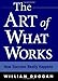 The Art of What Works: How Success Really Happens