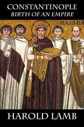 Constantinople: Birth of an Empire 099156068X Book Cover