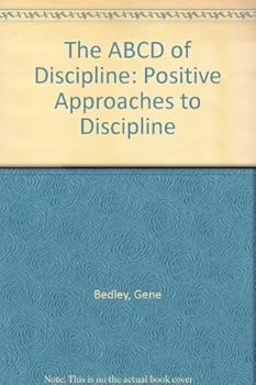 Paperback The ABCD of Discipline: Positive Approaches to Discipline Book