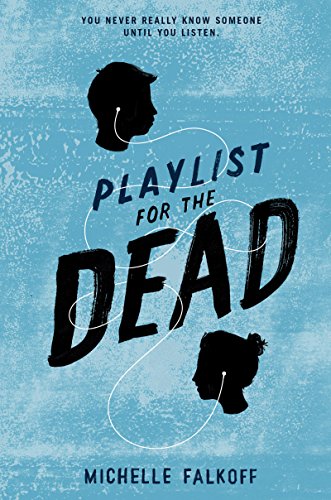 Playlist for the Dead: A Gut-Wrenching Young Adult Mystery of Grief, Friendship, and Truth