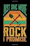  Just One More Rock I Promise: Rock Collector Journal, Collecting Geology Notebook Note-Taking Planner Book,Gift For Geologist