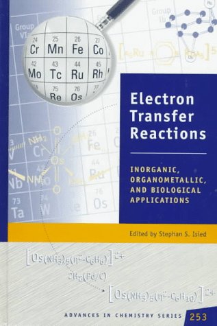 Electron Transfer Reactions: Inorganic, Organometallic, and Biological Applications (Advances in