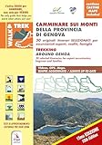  Camminare sui Monti della provincia di Genova-Trekking around Genova. Con Contenuto digitale per accesso online (Guide e itinerari)