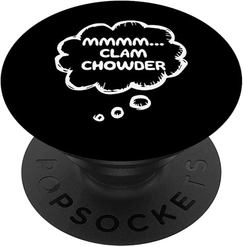 Funny Chowder Lovers Apparel Gear Meme mmmm... Clam Chowder PopSockets Swappable PopGrip