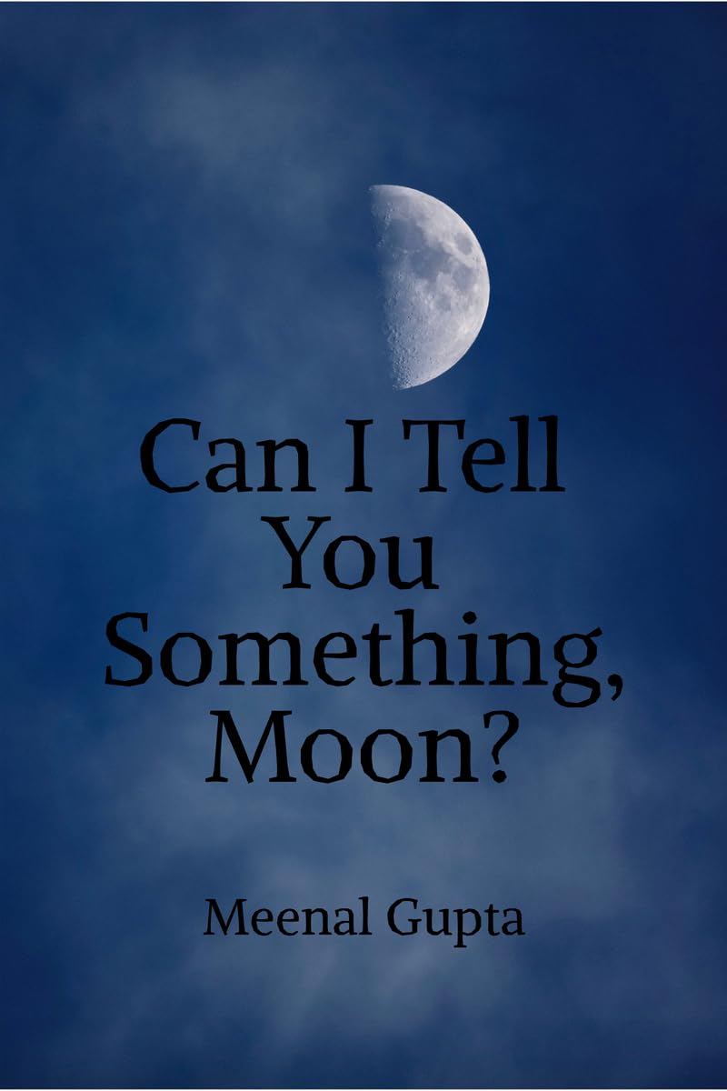 Can I Tell You Something, Moon?