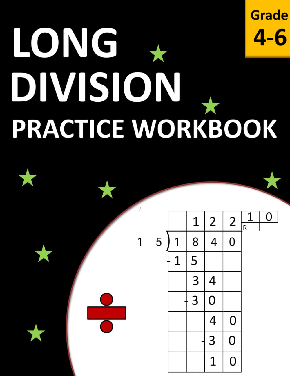 Long Division Practice Workbook Grade 4-6: Timed Math Speed Drills With and Without Reminders for Practice with Answer Sheet : Dividing Numbers 0-20