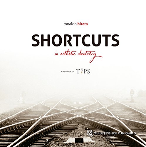 Shortcuts in Esthetic Dentistry Shortcuts in Esthetic Dentistry