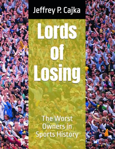 Lords of Losing: The Worst Owners in Sports History