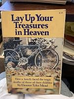 Lay up your treasures in heaven 0882702572 Book Cover