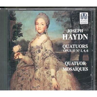 Haydn: String Quartets, Op 33 Nos 1, 4, 6 /Quatuor Mosa&iuml;ques