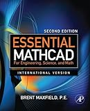 Essential Mathcad for Engineering, Science, and Math ISE, Second Edition 2nd edition by Maxfield, Brent (2009) Paperback