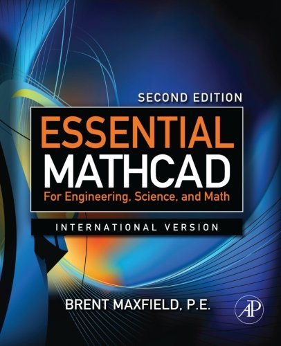 Essential Mathcad for Engineering, Science, and Math ISE, Second Edition 2nd edition by Maxfield, Brent (2009) Paperback