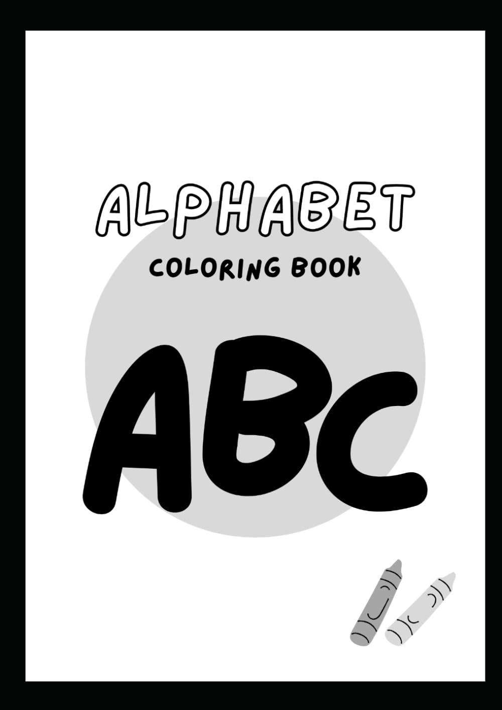 Alphabet Coloring Book: A-Z Coloring Book For Children