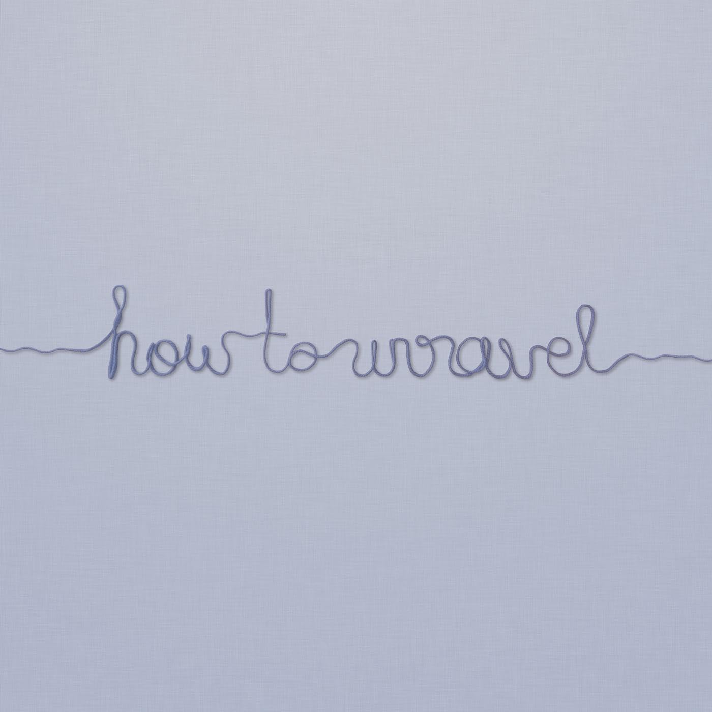 How To Unravel [VINYL]
