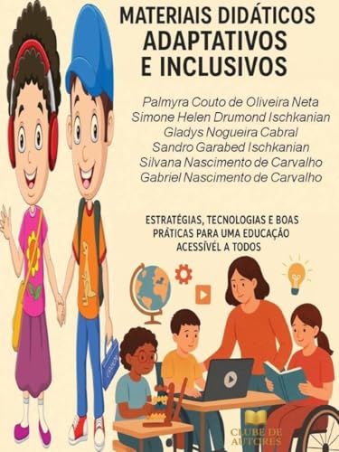 Materias Adaptativos e Inclusivos: ESTRATÉGIAS, TECNOLOGIAS E BOAS PRÁTICAS PARA UMA EDUCAÇÃO ACESSÍVEL A TODOS