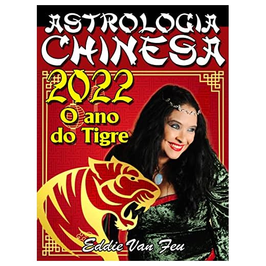 Astrologia Chinesa 2022 : Ano do Tigre de Água (Astrologia Chinesa por Eddie Van Feu)