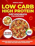 Low Carb High Protein Diät Kochbuch für Anfänger: Gesunde Rezepte, die dich mit Energie versorgen und deine Wellness-Reise unterstützen