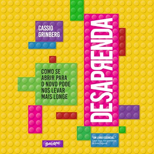 Desaprenda - Como se abrir para o novo pode nos levar mais longe Audiolibro Por Cassio Grinberg arte de portada